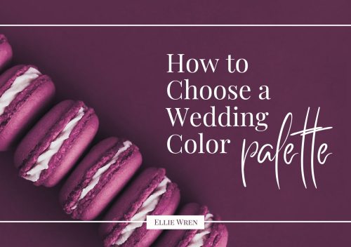 How to Choose a Wedding Color Palette