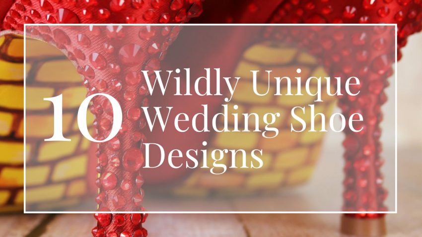 10 Wildly Unique Wedding Shoes